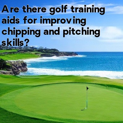 Are there golf training aids for improving chipping and pitching skills Are there golf training aids for improving chipping and pitching skills