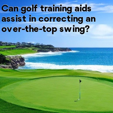 Can golf training aids assist in correcting an over-the-top swing Can golf training aids assist in correcting an over-the-top swing