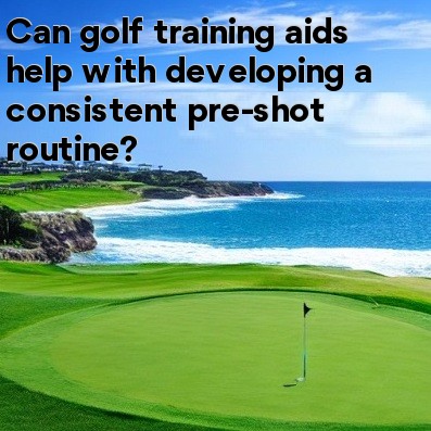 Can golf training aids help with developing a consistent pre-shot routine Can golf training aids help with developing a consistent pre-shot routine