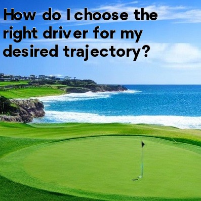 How do I choose the right driver for my desired trajectory