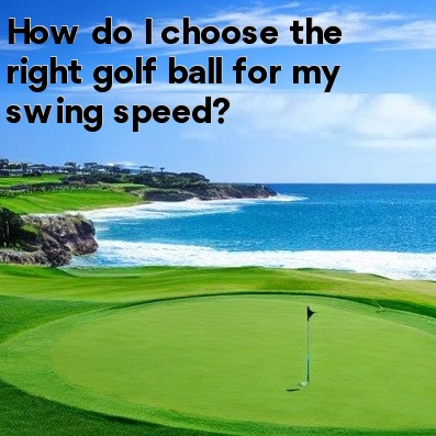 How do I choose the right golf ball for my swing speed How do I choose the right golf ball for my swing speed