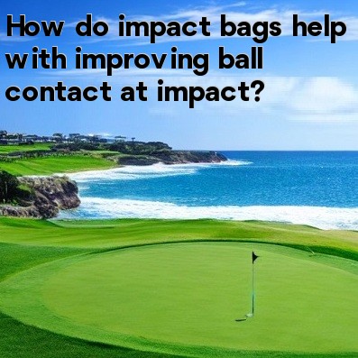 How do impact bags help with improving ball contact at impact