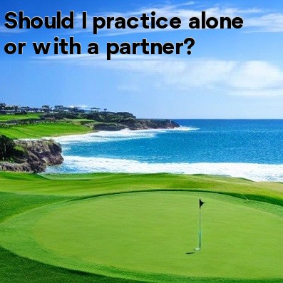 Should I practice alone or with a partner Should I practice alone or with a partner