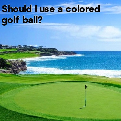 Should I use a colored golf ball