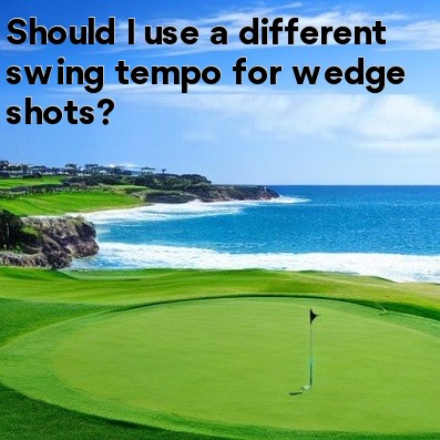 Should I use a different swing tempo for wedge shots