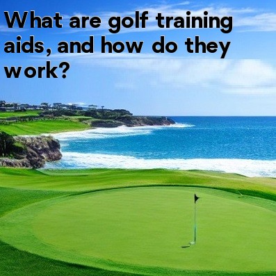 What are golf training aids, and how do they work What are golf training aids, and how do they work