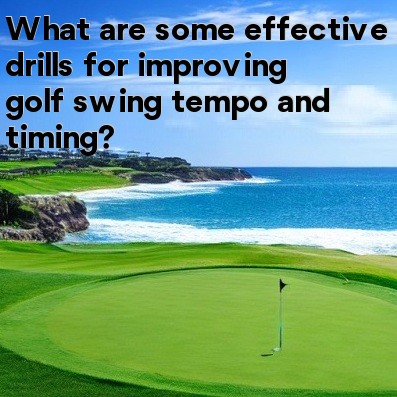 What are some effective drills for improving golf swing tempo and timing