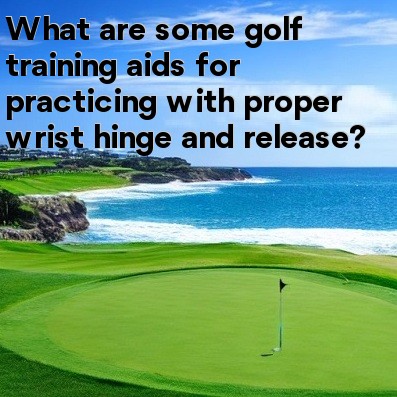 What are some golf training aids for practicing with proper wrist hinge and release