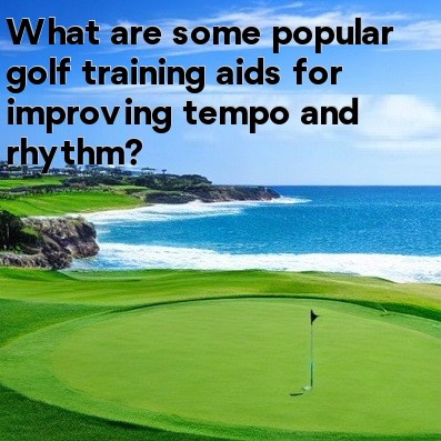 What are some popular golf training aids for improving tempo and rhythm What are some popular golf training aids for improving tempo and rhythm