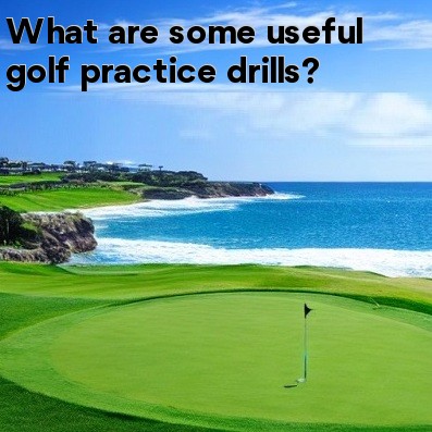 What are some useful golf practice drills What are some useful golf practice drills
