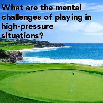 What are the mental challenges of playing in high-pressure situations What are the mental challenges of playing in high-pressure situations