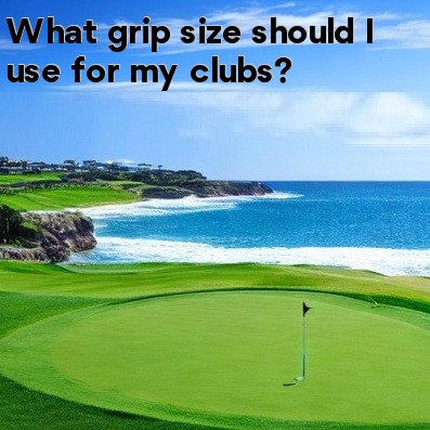 What grip size should I use for my clubs