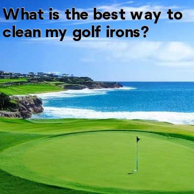 What is the best way to clean my golf irons What is the best way to clean my golf irons