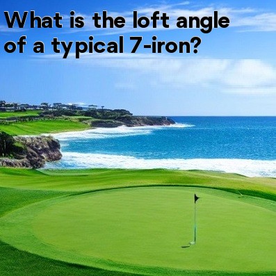 What is the loft angle of a typical 7-iron What is the loft angle of a typical 7-iron