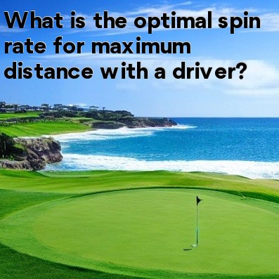 What is the optimal spin rate for maximum distance with a driver What is the optimal spin rate for maximum distance with a driver