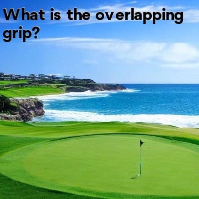 What is the overlapping grip What is the overlapping grip