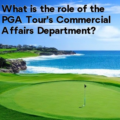 What is the role of the PGA Tour's Commercial Affairs Department