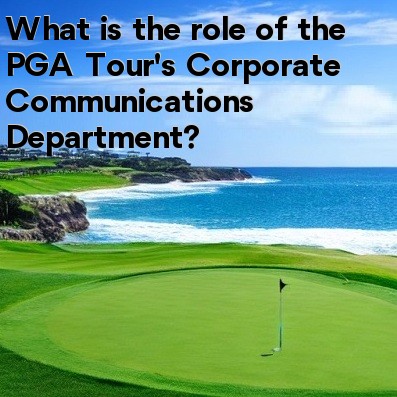 What is the role of the PGA Tour's Corporate Communications Department