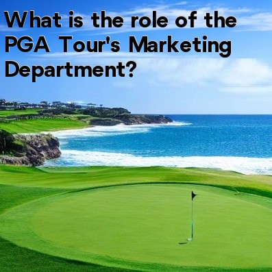 What is the role of the PGA Tour's Marketing Department