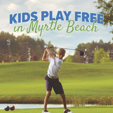 Summer is Here and Your Kids Can Play For Free on Myrtle Beach Golf Courses!