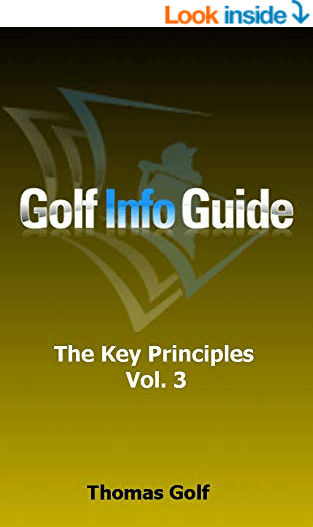 Golf Info Guide The Key Principles Vol 3 Kindle Edition